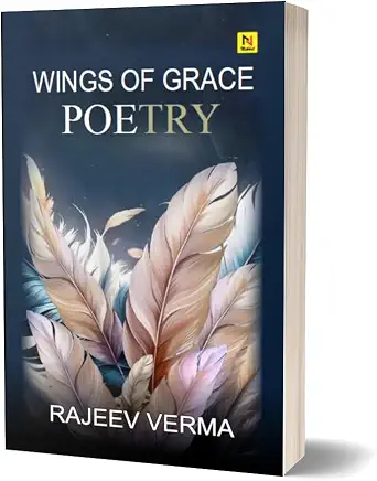 Wings Of Grace Poetry By Rajeev Verma